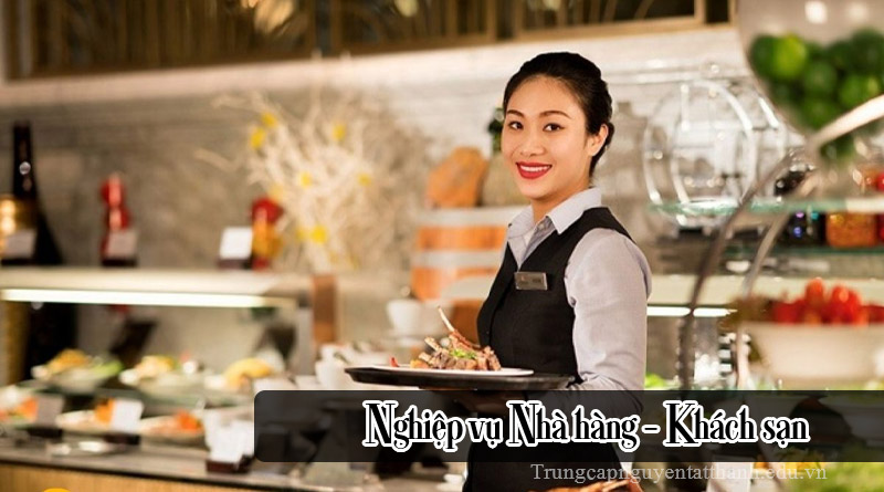 Học trung cấp ngành nghiệp vụ Nhà hàng – Khách sạn