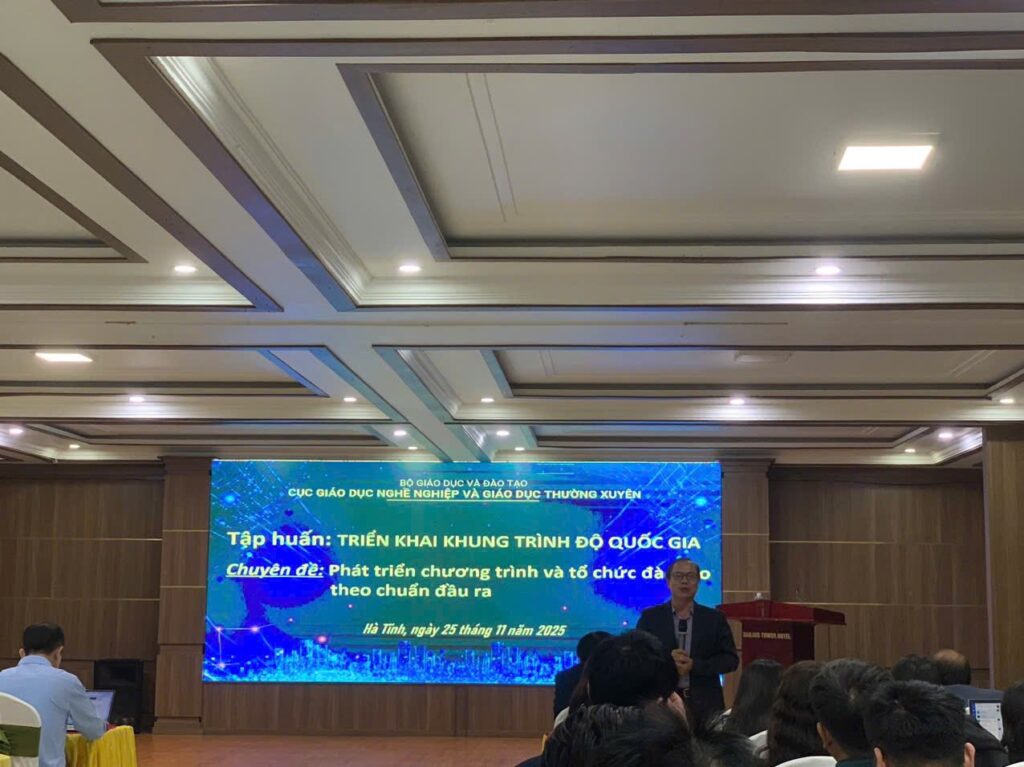 Chương trình tập huấn: “Triển khai Khung trình độ Quốc gia – Chuyên đề Phát triển chương trình và tổ chức đào tạo theo chuẩn đầu ra”