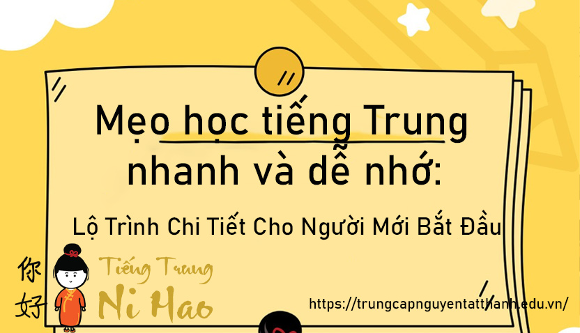 Mẹo học tiếng Trung nhanh và dễ nhớ: Lộ Trình Chi Tiết Cho Người Mới Bắt Đầu