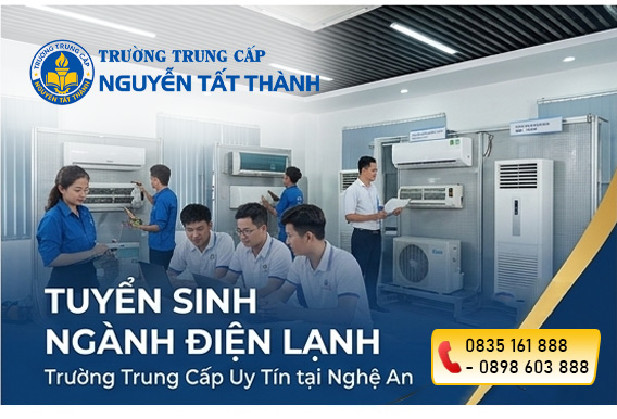 Địa chỉ học trung cấp nghề điện lạnh tại Nghệ An - Trường Trung cấp Nguyễn Tất Thành